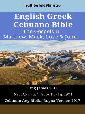 cover image of English Greek Cebuano Bible--The Gospels II--Matthew, Mark, Luke & John
